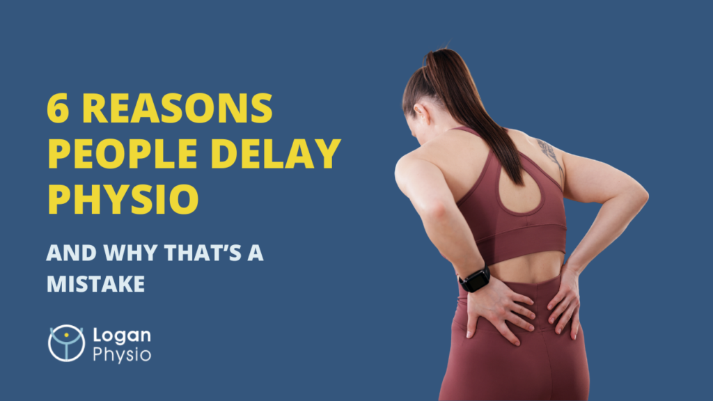 6 Reasons People Delay Physiotherapy - and Why That's a Mistake