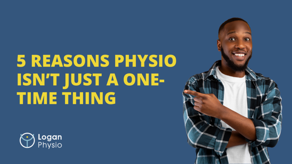 5 Reasons Your Physiotherapy Assessment Isn’t Just a One-Time Thing