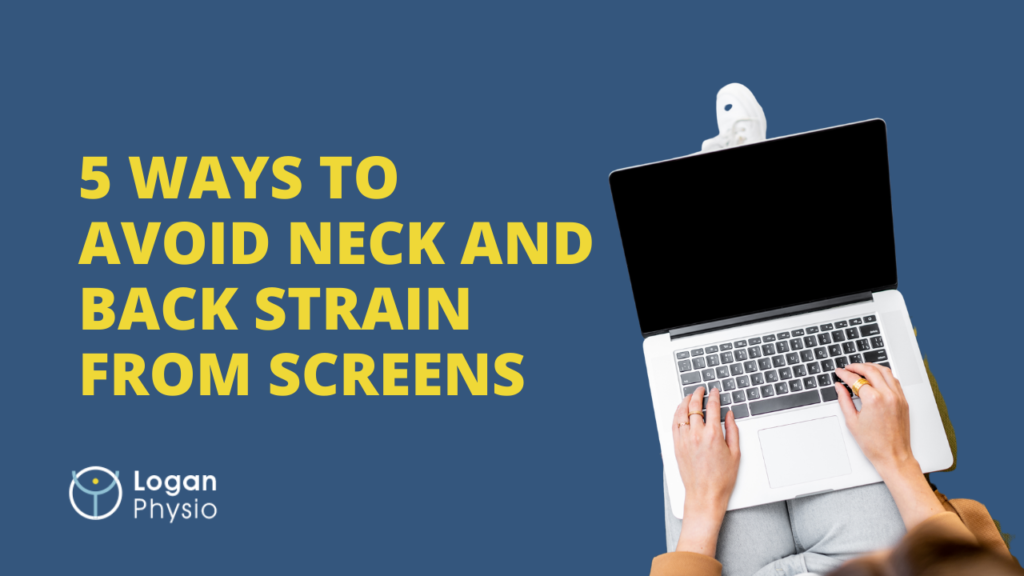5 Ways to Avoid Neck and Back Strain from Screens
