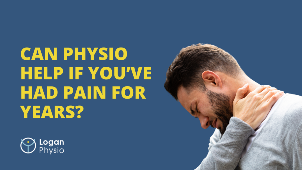 Can Physio Help If You’ve Had Pain for Years?